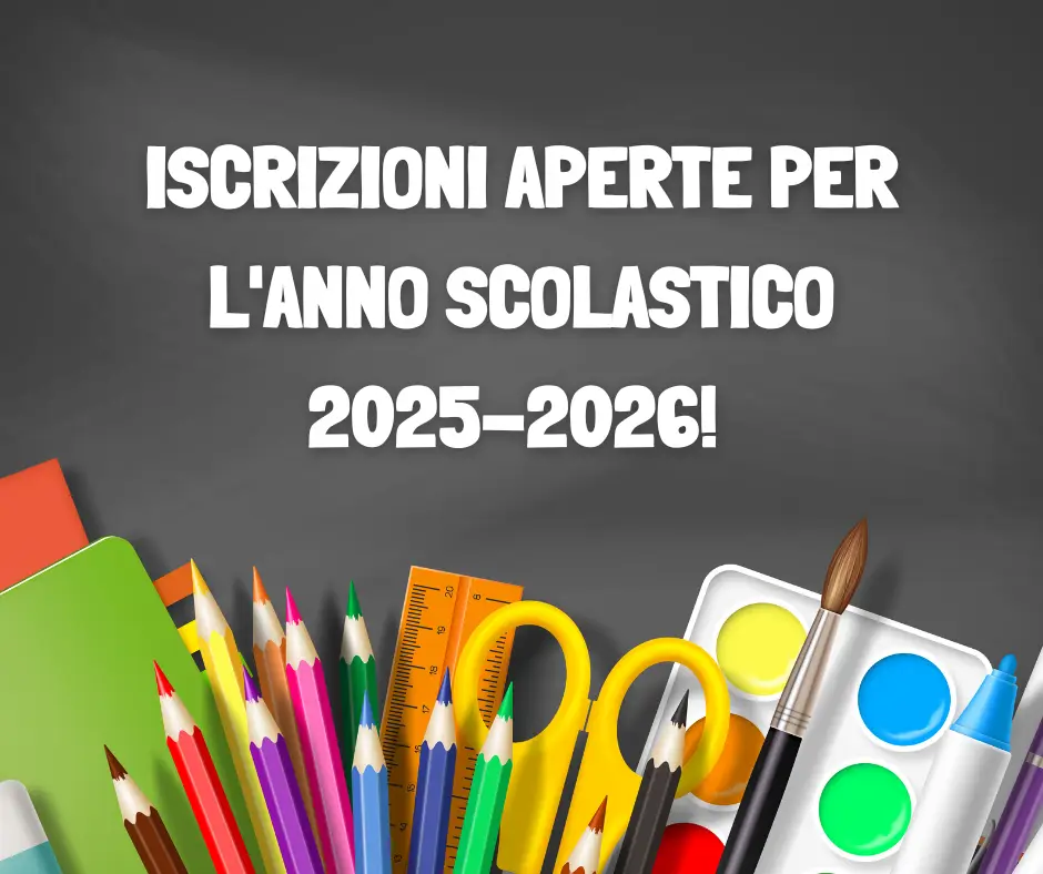 Iscrizioni Aperte per l’Anno Scolastico 2025-2026!